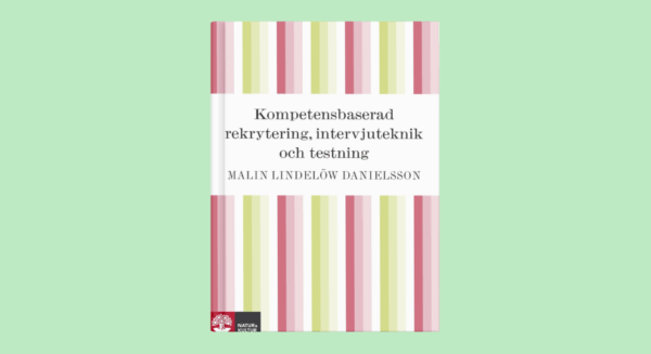 Boken Kompetensbaserad rekrytering, intervjuteknik och testning