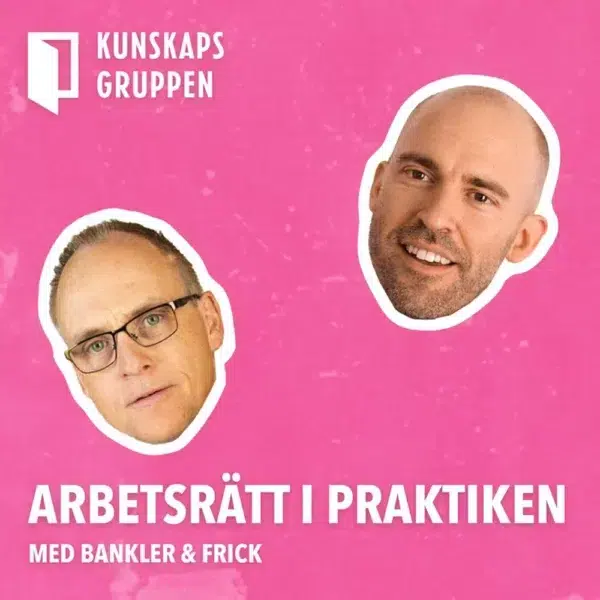 Arbetsrätt i praktiken, en podd med Bankler och Frick